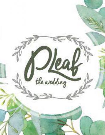 P Leaf the wedding